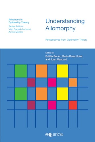 9781845532970: Understanding Allomorphy: Perspectives from Optimality Theory (Advances in Optimality Theory)