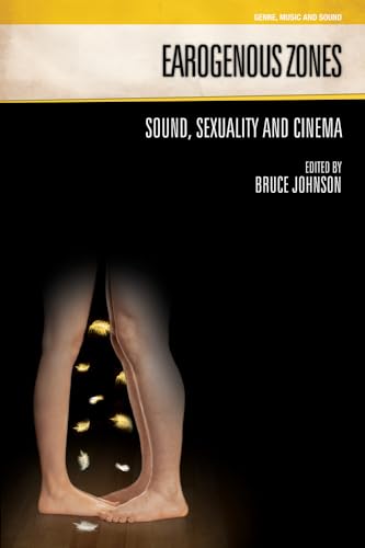 Stock image for Earogenous Zones: Sound, Sexuality and Cinema for sale by ThriftBooks-Dallas