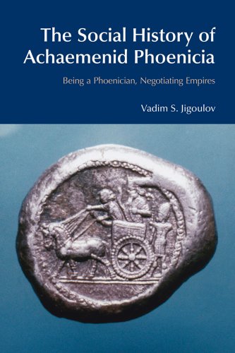 Beispielbild fr The Social History of Achaemenid Phoenicia: Being a Phoenician, Negotiating Empires (BibleWorld) zum Verkauf von Chiron Media