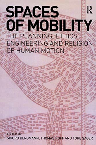 Stock image for Spaces of Mobility: Essays on the Planning, Ethics, Engineering and Religion of Human Motion for sale by Blackwell's