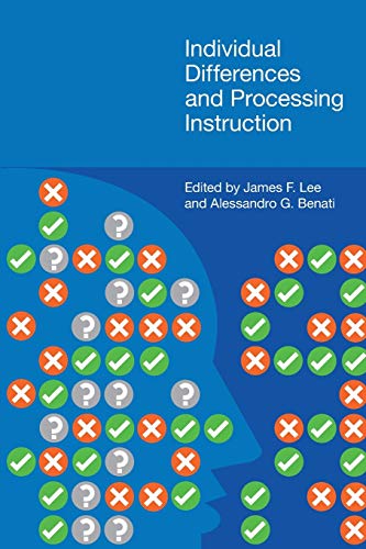 Stock image for Individual Differences and Processing Instruction [Paperback] Lee, James F and Benati, Alessandro G for sale by The Compleat Scholar
