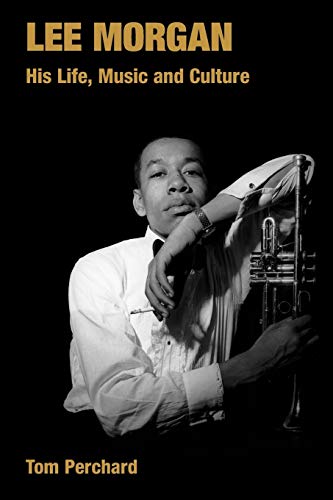 Stock image for Lee Morgan: His Life, Music and Culture (Popular Music History Series) for sale by Fahrenheit's Books