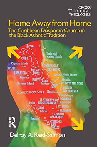 Stock image for Home Away from Home: The Caribbean Diasporan Church in the Black Atlantic Tradition (Cross Cultural Theologies) for sale by Phatpocket Limited