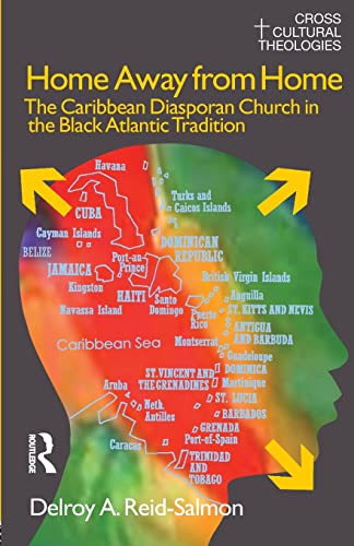 Stock image for Home Away from Home: The Caribbean Diasporan Church in the Black Atlantic Tradition (Cross Cultural Theologies) for sale by Chiron Media