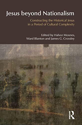 Stock image for Jesus Beyond Nationalism: Constructing the Historical Jesus in a Period of Cultural Complexity (BibleWorld) for sale by Chiron Media