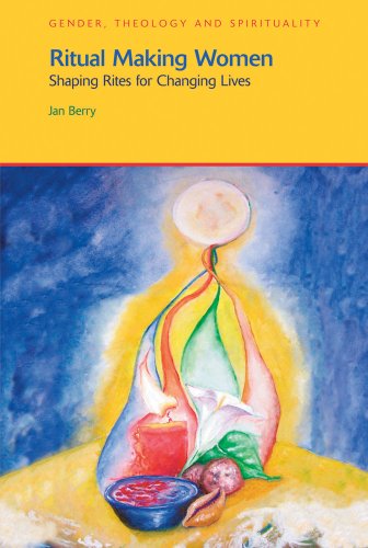 Stock image for Ritual Making Women: Shaping Rites for Changing Lives (Gender, Theology and Spirituality) [Paperback] Berry, Jan for sale by The Compleat Scholar