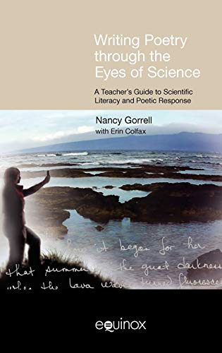 9781845534394: Writing Poetry Through the Eyes of Science: A Teacher's Guide to Scientific Literacy and Poetic Response (Frameworks for Writing)