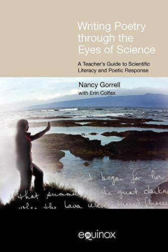 Stock image for Writing Poetry through the Eyes of Science: A Teacher's Guide to Scientific Literacy and Poetic Response (FRAMEWORKS FOR WRITING) [Paperback] Colfax, Erin and Gorrell, Nancy for sale by The Compleat Scholar