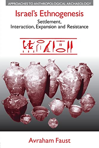 9781845534561: Israel's Ethnogenesis: Settlement, Interaction, Expansion and Resistance (Approaches to Anthropological Archaeology)