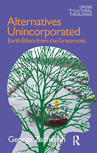 Imagen de archivo de Alternatives Unincorporated: Earth Ethics from the Grassroots (Cross Cultural Theologies) a la venta por Chiron Media