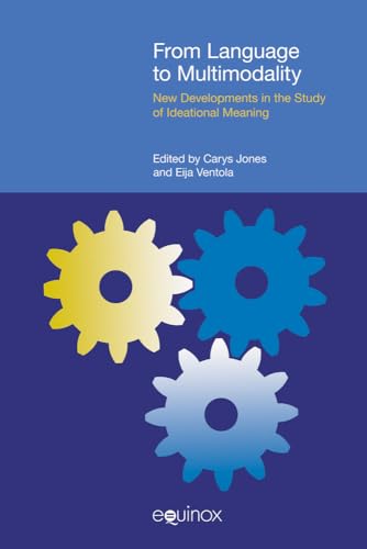 Beispielbild fr From Language to Multimodality: New Developments in the Study of Ideational Meaning (Functional Linguistics) zum Verkauf von Anybook.com