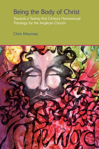9781845539511: Being the Body of Christ: Towards a Twenty-First Century Homosexual Theology for the Anglican Church: 11 (Gender, Theology and Spirituality)