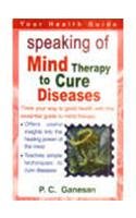 Imagen de archivo de Speaking of Mind Therapy to Cure Diseases a la venta por Books Puddle