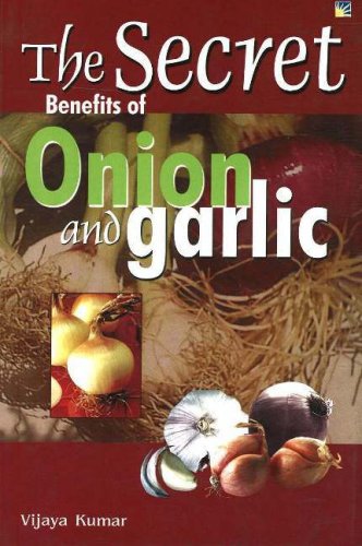 Stock image for Secret Benefits of Onion and Garlic for sale by AwesomeBooks