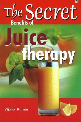 Stock image for The Secret Benefits of Juice Therapy for sale by AwesomeBooks