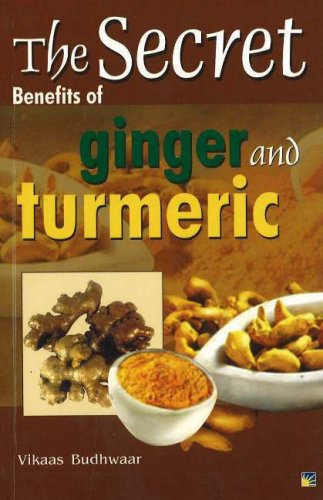 Stock image for The Secret Benefits of Ginger and Turmeric for sale by WorldofBooks