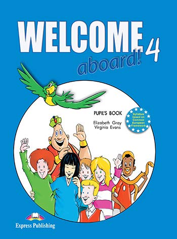 9781845583842: Welcome Aboard! 4 Pupil's Book