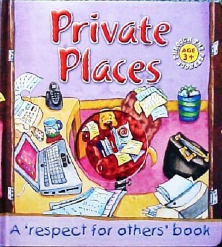 Imagen de archivo de Private Places: A 'Respect for Others' Book (Through the Peephole) a la venta por Wonder Book