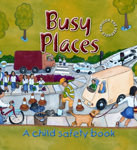 Stock image for Busy Places: A Child Safety Book (Through the Peephole S.) for sale by WorldofBooks