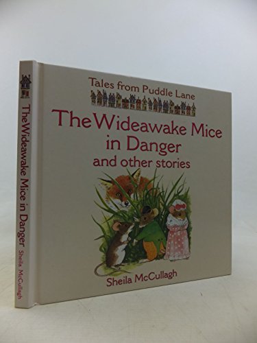 Stock image for The Wideawake Mice in Danger and Other Stories (Tales from Puddle Lane) for sale by Greener Books