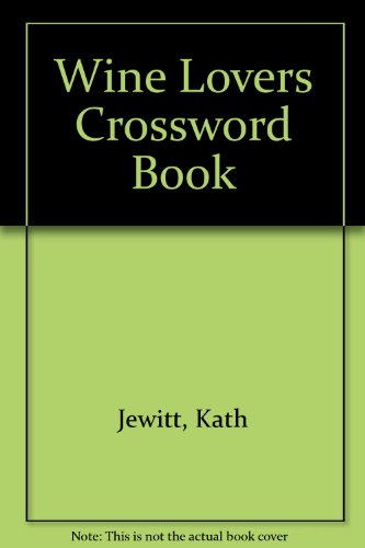 Wine Lovers Crossword Book (9781845610012) by Kath Jewitt; Richard Jewitt