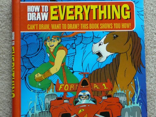 Beispielbild fr How to Draw Everything : Can't Draw, Want to Draw? This Book Shows You How! zum Verkauf von Better World Books