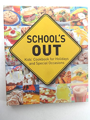 Imagen de archivo de Schools out : kids cookbook for holidays and special occasions a la venta por Red's Corner LLC