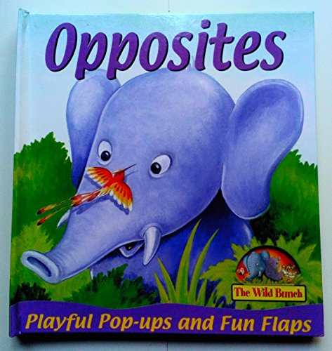 Imagen de archivo de Opposites (Playful Pop-Ups & Fun Flaps, the Wild Bunch) a la venta por Gulf Coast Books