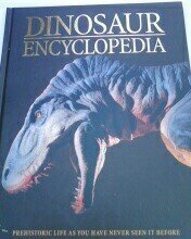 Stock image for Dinosaur Encyclopedia - Prehistoric Life As YOU Have Never Seen It Before for sale by SecondSale