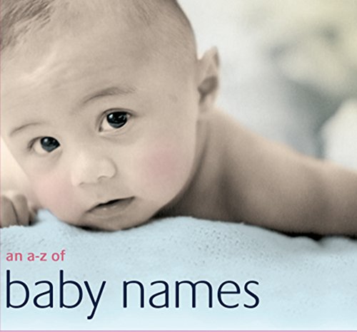 Beispielbild fr An A-Z of Baby Names zum Verkauf von Better World Books: West