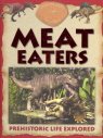 Dinosaur World: Meat Eaters (Prehistoric Life Explored)