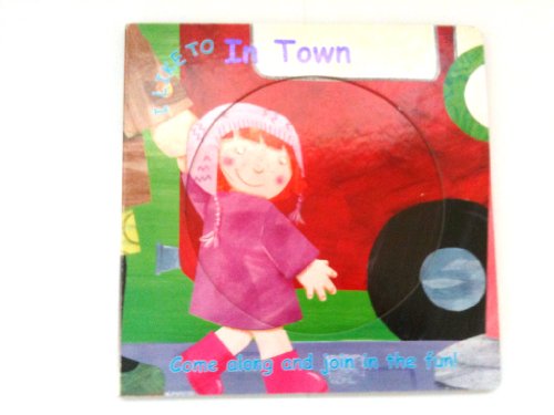 Imagen de archivo de I Like to: In Town (Board Book 200) a la venta por AwesomeBooks