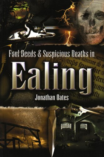 Beispielbild fr Foul Deeds and Suspicious Deaths in Ealing zum Verkauf von WorldofBooks