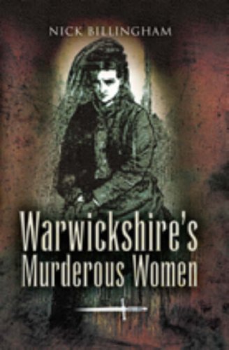 Stock image for Warwickshire's Murderous Women for sale by WorldofBooks