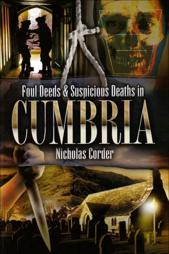 Stock image for Foul Deeds and Suspicious Deaths in Cumbria (Foul Deeds & Suspicious Deaths) for sale by WorldofBooks