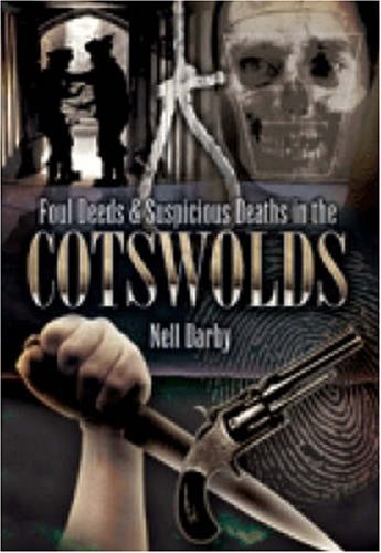 Beispielbild fr Foul Deeds and Suspicious Deaths in the Cotswolds (Foul Deeds & Suspicious Deaths) zum Verkauf von WorldofBooks