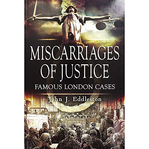 Beispielbild fr Miscarriages of Justice: Famous London Cases (Foul Deeds and Suspicious Deaths) zum Verkauf von WorldofBooks