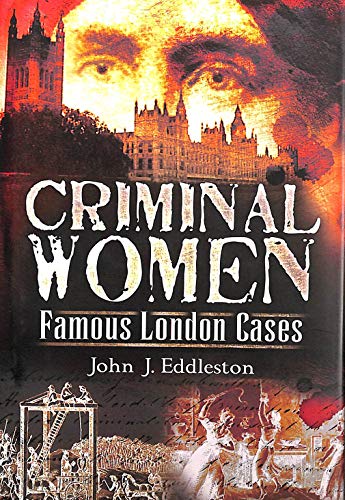 Beispielbild fr Criminal Women: Famous London Cases zum Verkauf von WorldofBooks