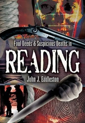 Stock image for Foul Deeds and Suspicious Deaths in Reading for sale by WorldofBooks