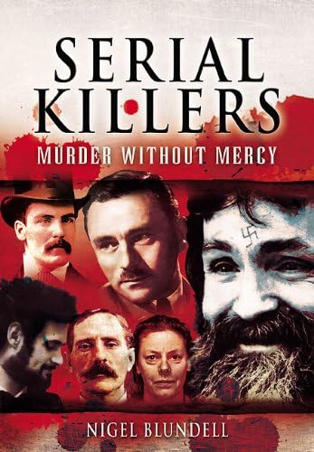 Stock image for Serial Killers: Murder Without Mercy for sale by Books From California