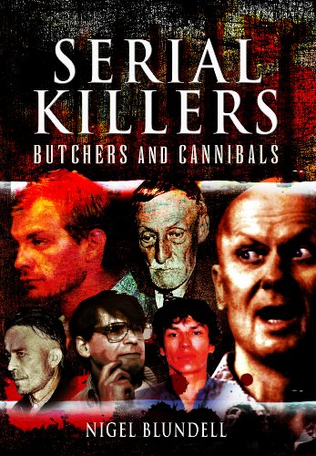 9781845631321: Serial Killers: Butchers and Cannibals