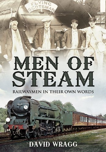 9781845631338: Men of Steam: Railwaymen in Their Own Words