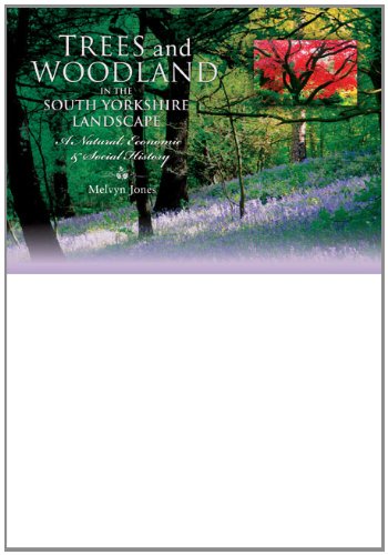 Beispielbild fr Trees and Woodland in the South Yorkshire Landscape: A Natural, Economic and Social History zum Verkauf von WorldofBooks