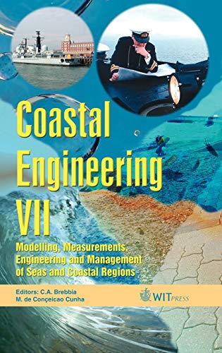 Coastal Engineering VII: Modelling, Measurements, Engineering And Management Of Seas And Coastal Regions (9781845640095) by C. A. Brebbia; M. Da Conceicao Cunha