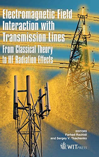 9781845640637: Electromagnetic Field Interaction with Transmission Lines: From Classical Theory to HF Radiation Effects (Advances in Electrical Engineering and Electromagnetics): No. 5