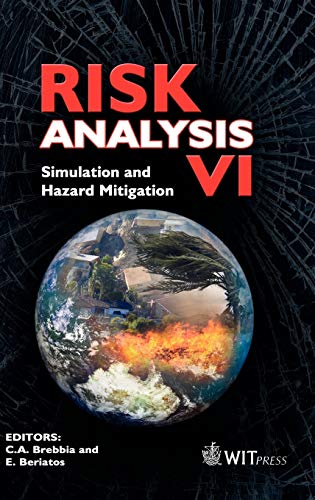 Risk Analysis VI: Simulation and Hazard Mitigation (Wit Transactions on Information and Communication Technologies) (9781845641047) by C. A. Brebbia; E. Beriatos