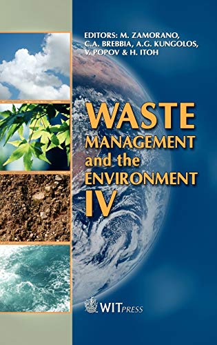 Waste Management and the Environment IV (Wit Transactions on Ecology and the Environment) (9781845641139) by M. Zamorano; C. A. Brebbia; A. G. Kungolos; V. Popov; H. Itoh