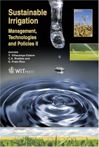 Sustainable Irrigation Management, Technologies and Policies II (Wit Transactions on Ecology and the Environment) (9781845641160) by Y. Villacampa Esteve; C. A. Brebbia; D. Prats Rico