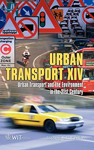 Urban Transport XIV: Urban Transport and the Environment in the 21st Century (Wit Transactions on the Built Environment) (9781845641238) by C. A. Brebbia