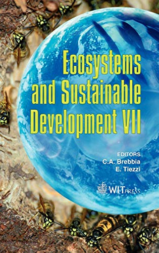 Ecosystems and Sustainable Development VII (Wit Transactions on Ecology and the Environment) (9781845641948) by Brebbia, C A; Tiezzi, E